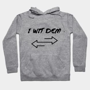 I WIT DEM - IN BLACK - FETERS AND LIMERS – CARIBBEAN EVENT DJ GEAR Hoodie